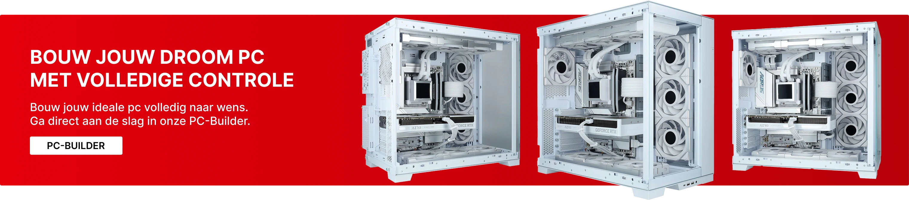 Zwarte banner met drie open high-end gaming pc’s met zichtbare grafische kaarten en waterkoeling, met de tekst ‘Bouw jouw droom pc – Volledige controle’ en ‘Zelf bouwen? Of laten bouwen? – Meer info’.